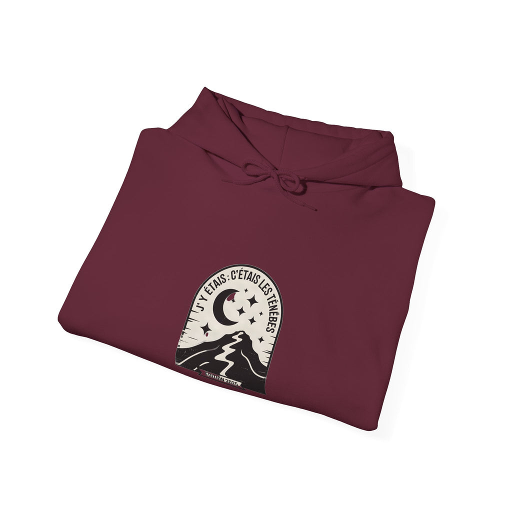 Hoodie « J'y étais : c'était les ténèbres »